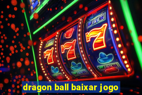 dragon ball baixar jogo